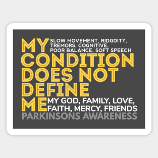 My Condition Does NOT Define ME. Parkinsons Awareness Magnet